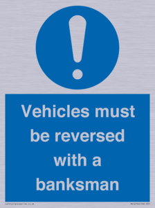 Vehicles must be reversed with a banksman